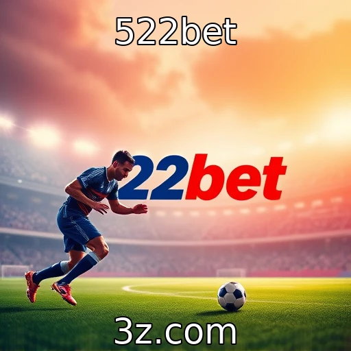 522bet Apostas Esportivas: Dicas para Aumentar Suas Chances de Vitória